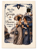 We Do Not Gossip, We Preserve History – Funny Vintage Kitchen Towel