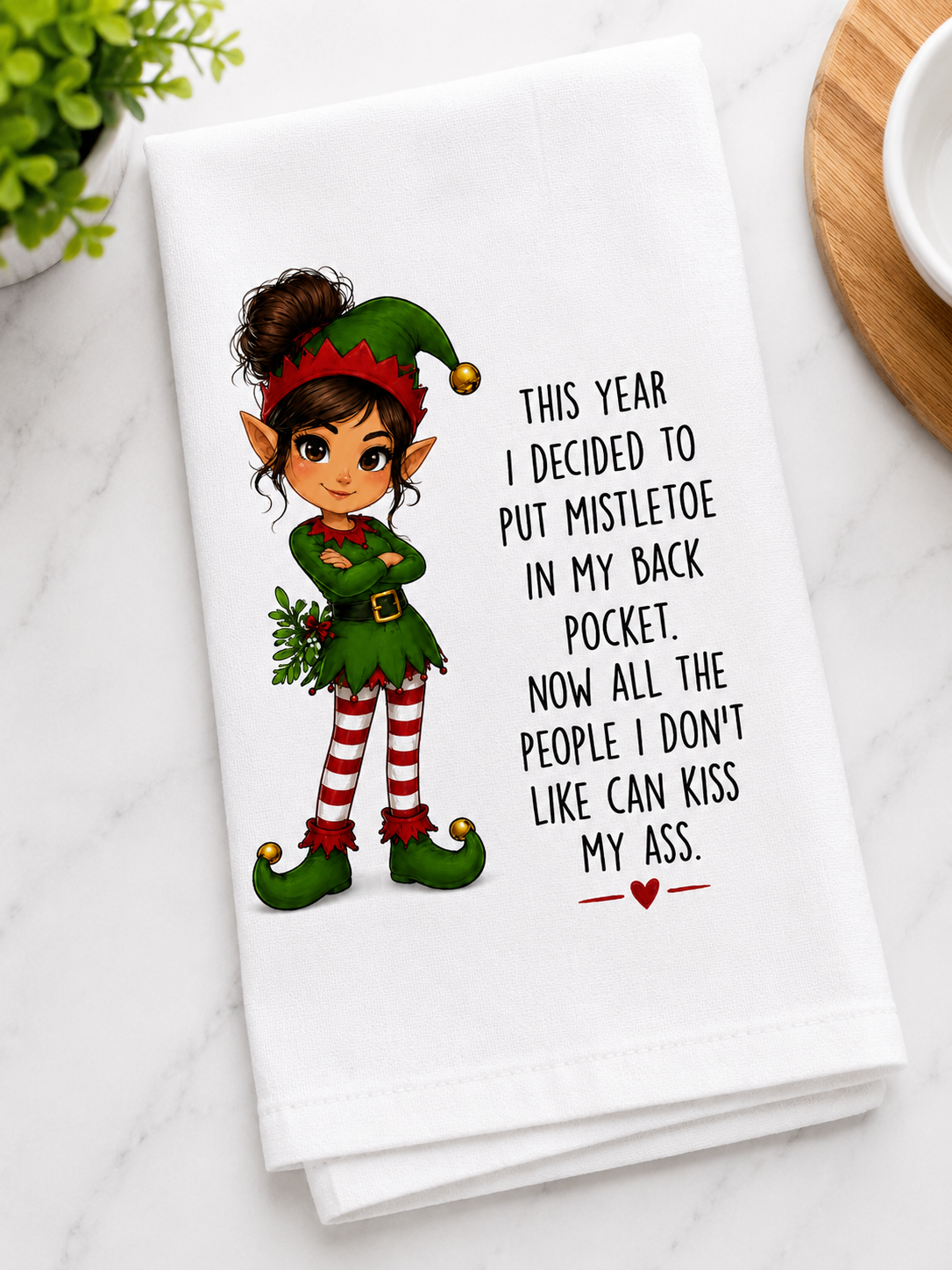 This Year I Put Mistletoe in My Back Pocket Kitchen Towel
