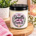 Smells Like I’m Over It Candle